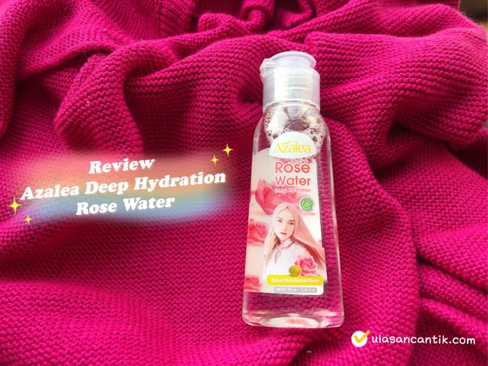 Cek Ingredients Azalea Deep Hydration Rose Water terbaru