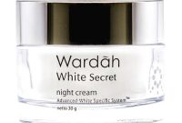 Mengintip Ingredients Wardah White Secret Night Cream terbaru