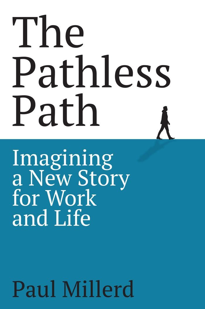 The Pathless Path âÂÂ Paul Millerd