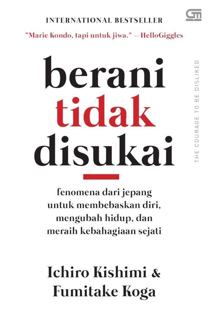 Berani Tidak Disukai – Ichiro Kishimi & Fumitake Kogai