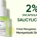 Skintific 2% Salicylic Acid Serum: Cek Ingredients Wajib Tahu