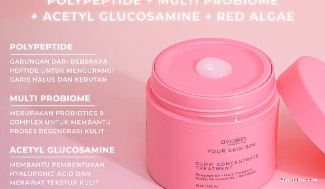 Cek Ingredients Avoskin Your Skin Bae Glow Concentrate Treatment Polypeptide + Multi Probiome + Acetyl Glucosamine + Red Algae