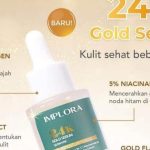 Implora 24 Gold Serum: Cek Ingredients & Manfaatnya