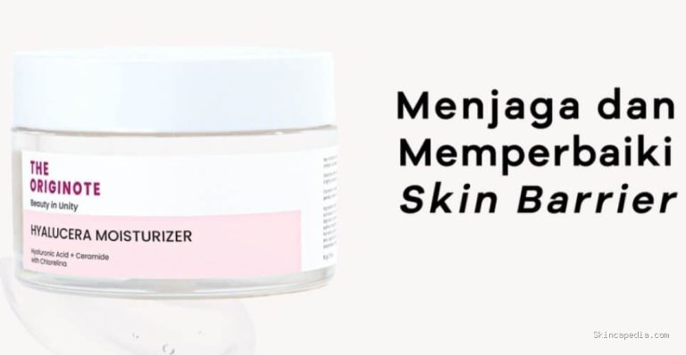 The Originote Hyalucera Moisturizer: Cek Ingredients Rahasia Kulit Sehat