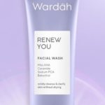 Wardah Renew You Anti Aging Facial Wash: Formula Baru & Ingredients