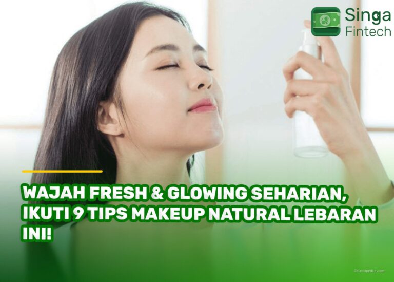Photo by singa.id - Tips Makeup Tahan Lama dan Tetap Segar Sepanjang Hari